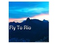 Fly To Rio